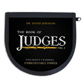The Book of Judges: Unlikely Leaders, Unbelievable Power Vol. 1