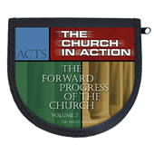 The Church in Action: The Forward Progress of the Church - Vol 2